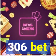 306 bet